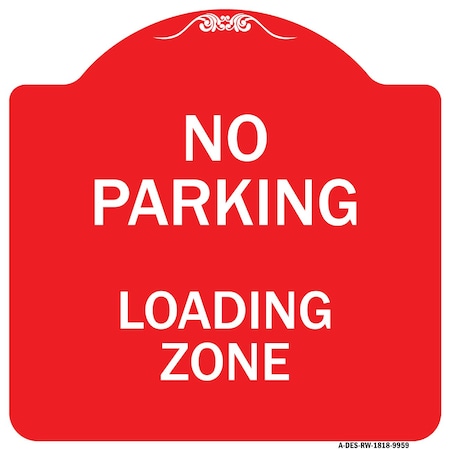 No Parking Loading Zone Heavy-Gauge Aluminum Architectural Sign